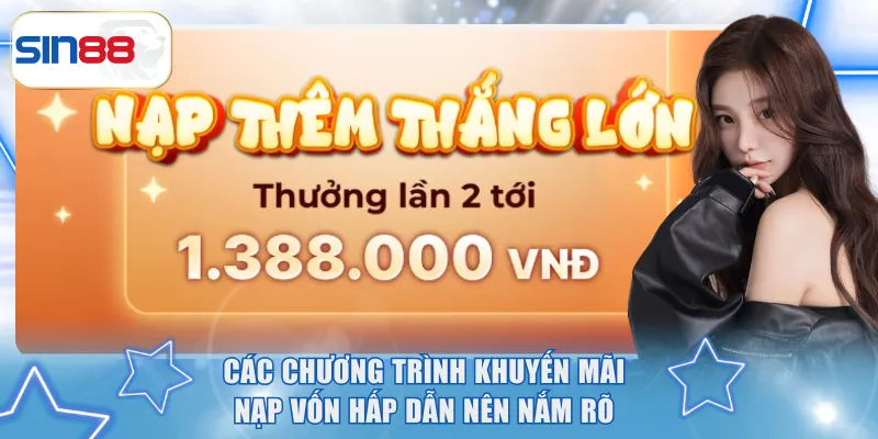 Các chương trình khuyến mãi nạp vốn hấp dẫn nên nắm rõ