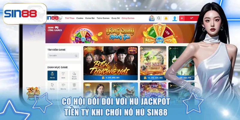 Cơ hội đổi đời với hũ Jackpot tiền tỷ khi chơi Nổ Hũ SIN88