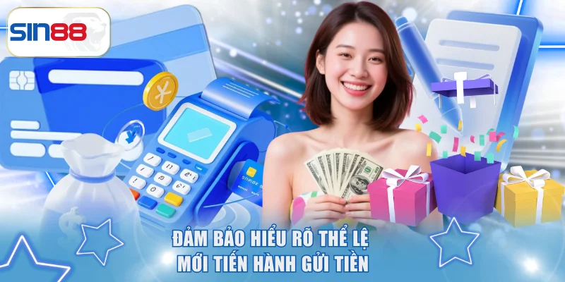 Đảm bảo hiểu rõ thể lệ rồi mới tiến hành gửi tiền