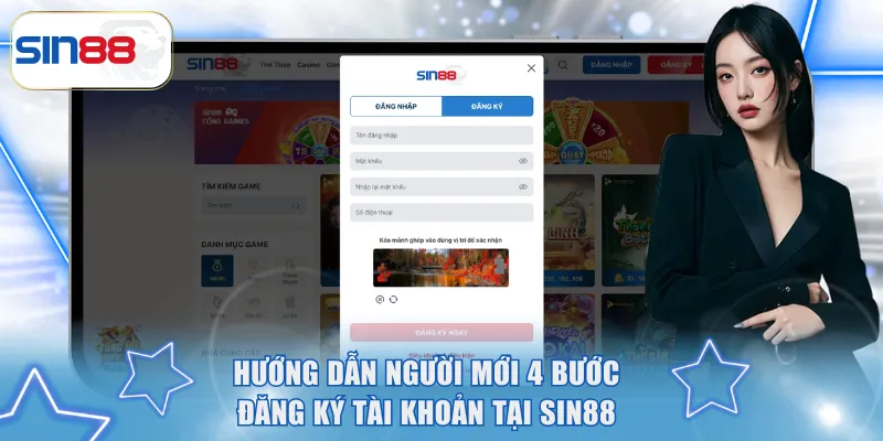 Hướng dẫn người mới 4 bước đăng ký tài khoản tại SIN88