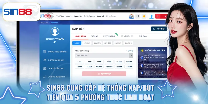 SIN88 cung cấp hệ thống nạp/rút tiền qua 5 phương thức linh hoạt