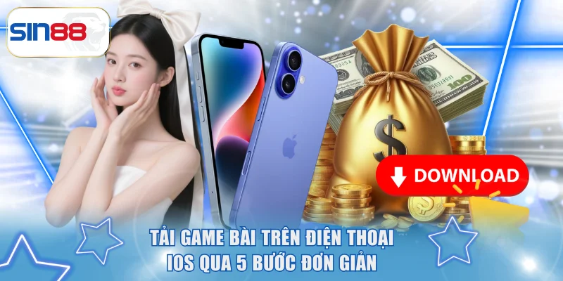 Tải game bài trên điện thoại iOS qua 5 bước đơn giản 