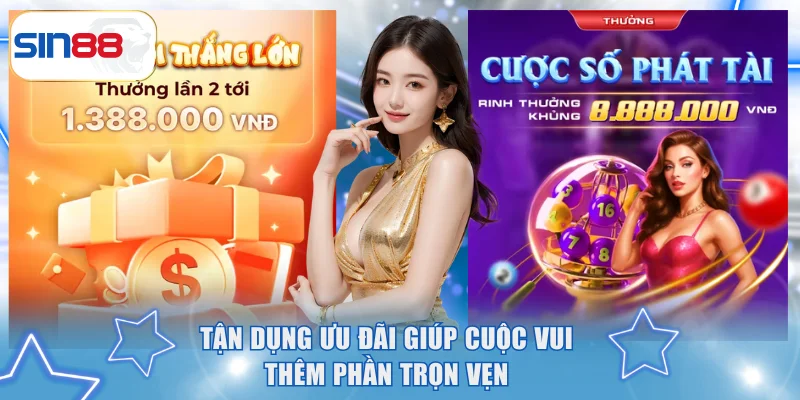 Tận dụng ưu đãi giúp cuộc vui thêm phần trọn vẹn