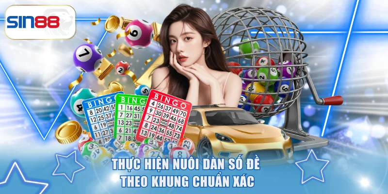 Thực hiện nuôi dàn số đề theo khung chuẩn xác