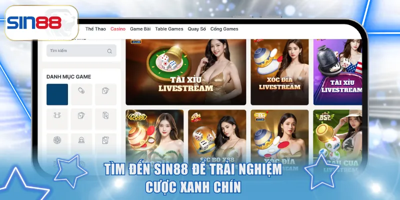 Tìm đến SIN88 để trải nghiệm cược xanh chín