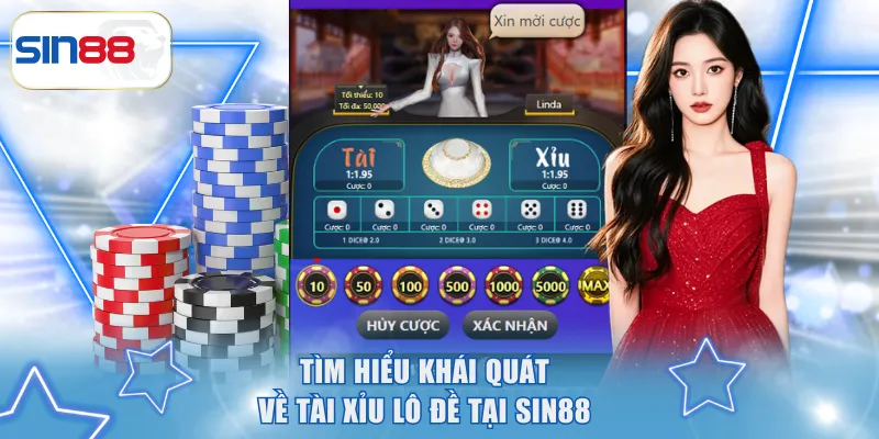 Tìm hiểu khái quát về Tài Xỉu Lô Đề tại SIN88