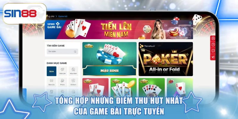 Tổng hợp những điểm thu hút nhất của game bài trực tuyến